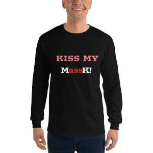 Men’s Long Sleeve Shirt- KISS MY MassK!