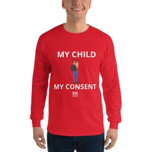 Men’s Long Sleeve Shirt- My child my consent