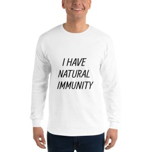 Men’s Long Sleeve Shirt- I HAVE NATURAL IMMUNITY