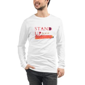Unisex Long Sleeve Tee- STAND UP FOR YOUR RIGHTS