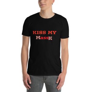 Short-Sleeve Unisex T-Shirt- Kiss My MassK