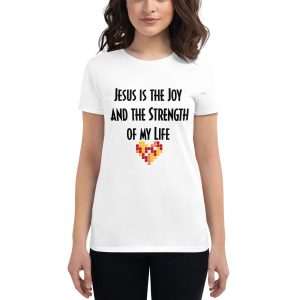 Women's short sleeve t-shirt-Jesus is the joy and strength of my life